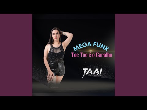YouTube에서 Mega Funk Toc Toc é o Caralho - Dj Tai Pereira 보기