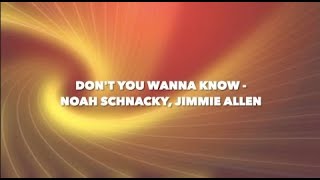 Dont You Wanna Know - Noah Schnacky, Jimmie Allen (lyrics)