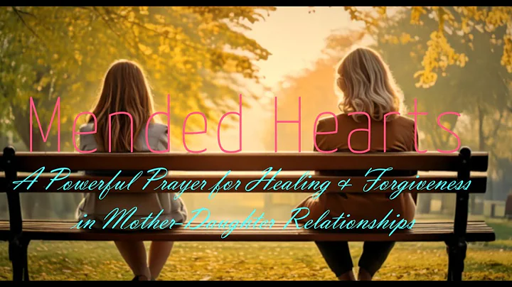 Healing Our Mother-Daughter Relationship Through Prayer