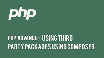 Web Development : PHP Advance - Using Third Party Packages using Composer