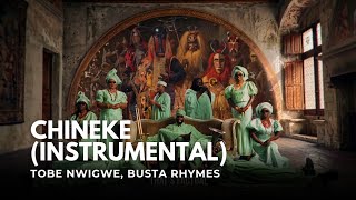 TOBE NWIGWE, BUSTA RHYMES CHINEKE Instrumental