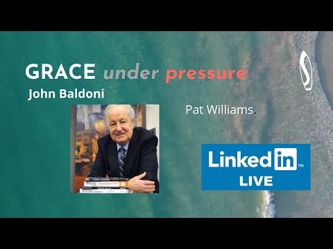 GRACE under pressure: John Baldoni with Pat Williams