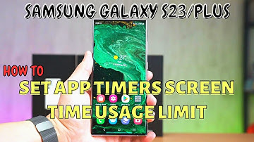 Samsung Galaxy S23 / Plus : Set App Timers Screen Time Usage Limit