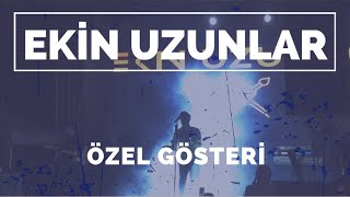 Ekin Uzunlar -  Özel gösteri Istanbul Sahne performansı