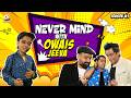 Nevermind Ep.20 | Owais Jeeva | Barkat, Uzmi &amp; Danish | Pakistan Comedy Show 2026