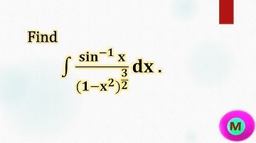#Find value of integral ∫ (sin−¹ x)/(1-x²)^3/2 dx