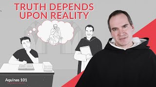Why Does Truth Depend Upon Being in St. Thomas' Fourth Way? (Aquinas 101)