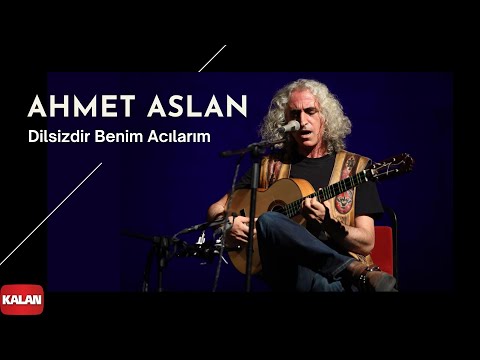 Ahmet Aslan - Dilsizdir Benim Acılarım I Na-Mükemmel © 2015 Kalan Müzik