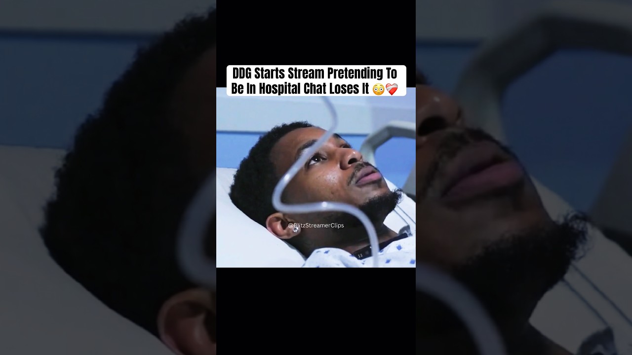 DDG Starts Stream Pretending To Be In Hospital Chat Loses It 😳❤️‍🩹