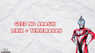 GEED NO AKASHI|OPENING ULTRAMAN GEED|LIRIK TERJEMAHAN|BAHASA INDONESIA