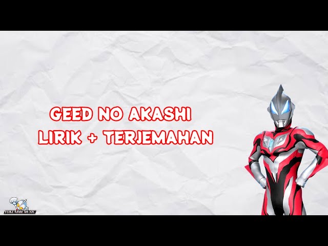 GEED NO AKASHI|OPENING ULTRAMAN GEED|LIRIK+TERJEMAHAN|BAHASA INDONESIA class=