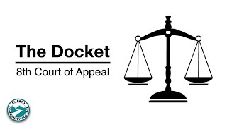 The Docket 9: What is the Eighth Court of Appeal?