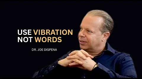 USE VIBRATION NOT WORDS and Make Your Thoughts Into REALITY! | DR. JOE DISPENZA