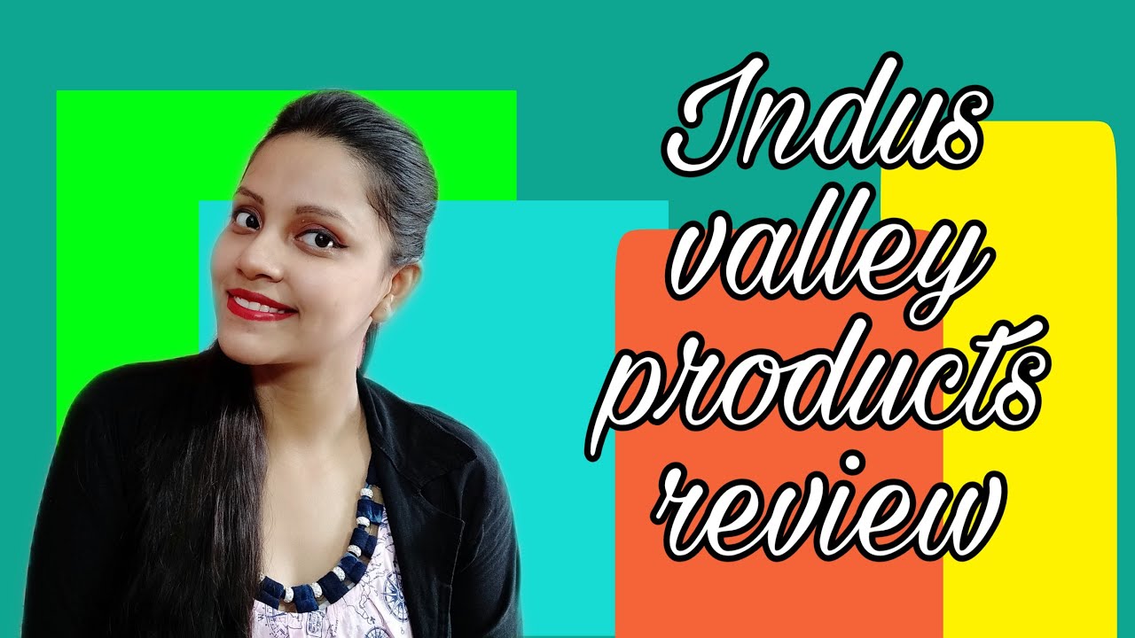 Review of Indus valley products for fair and glowing skin and how to