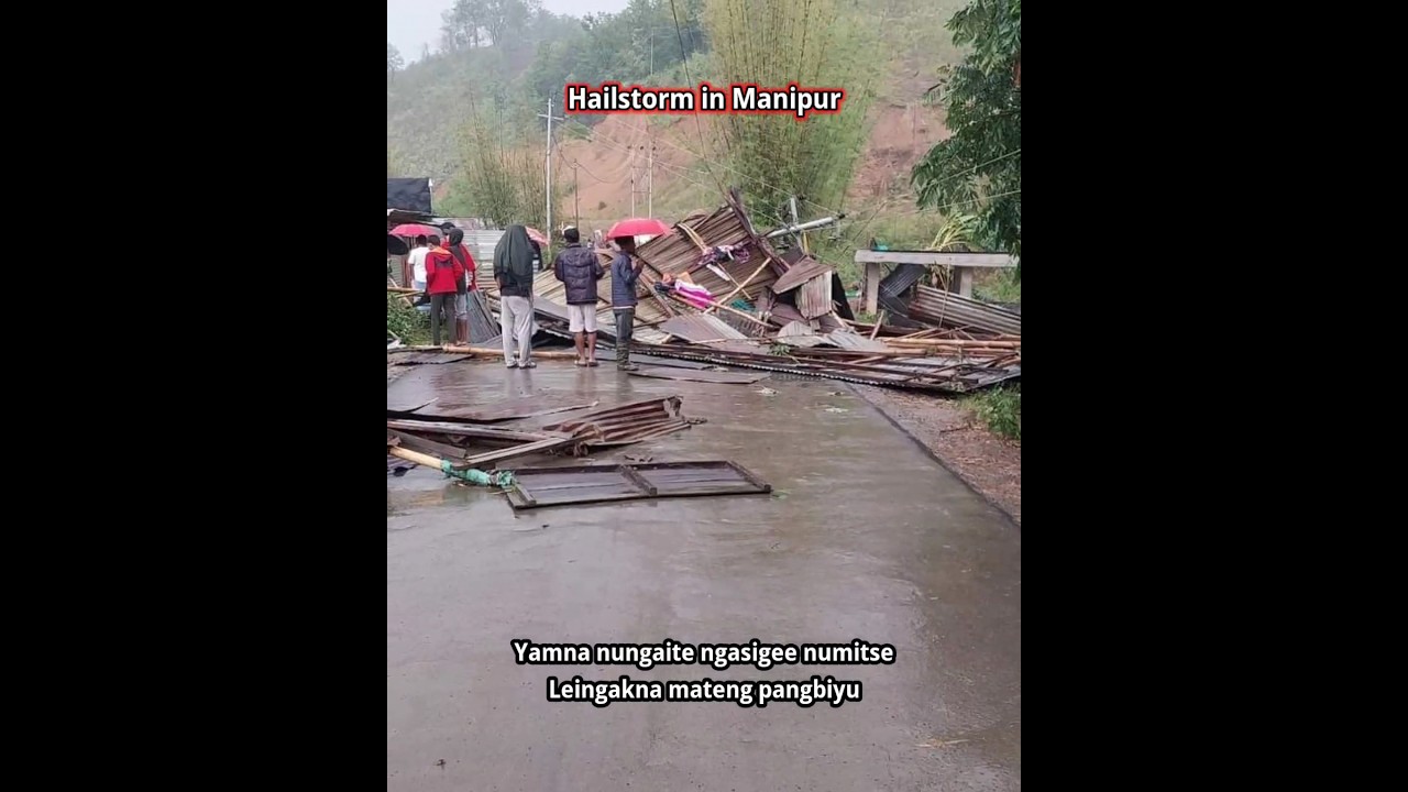 Hailstorm disturbed normal life in Manipur / Need urgent help 💔