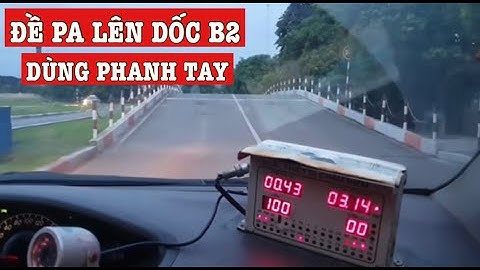 Học lái xe ô tô - Bài thi đề pa lên dốc (dùng phanh tay) - Chu Thuỷ