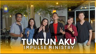 TUNTUN AKU - IMPULSE MINISTRY
