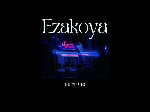Ezakoya (Original Mix)- Nery Pro