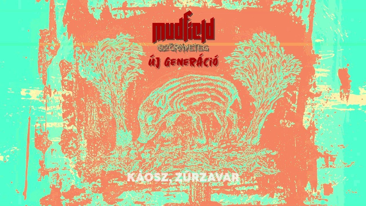 在 YouTube 上观看 MUDFIELD - Új Generáció (Official Lyric Video)