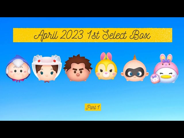 Disney Tsum Tsum - April 2023 1st Select Box - Part 1 - YouTube