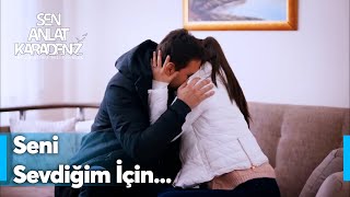 Seni Her Şeyden Çok Sevdiğim Için Özür Dilerim... - Sen Anlat Karadeniz