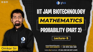 Probability part 2 | Mathematics | L-5 | IIT JAM BIOTECHNOLOGY |  IFAS