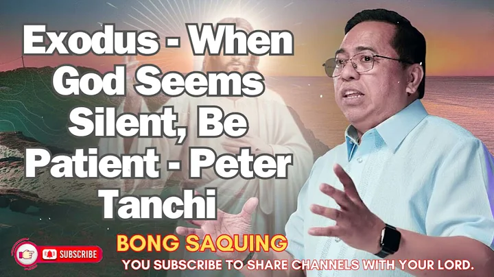 Exodus - When God Seems Silent, Be Patient - Peter Tanchi