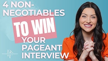 4 Non-Negotiables To Win Your Pageant Interview