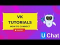 Uchat tutorials  how to connect vk to your workspace