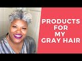 FAVORITE GRAY NATURAL HAIR PRODUCTS | 2020 | GRAY NATURAL HAIR TIPS