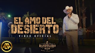 El Bandolero &quot;Meño Sanchez&quot; - El Amo del Desierto (Video Oficial)
