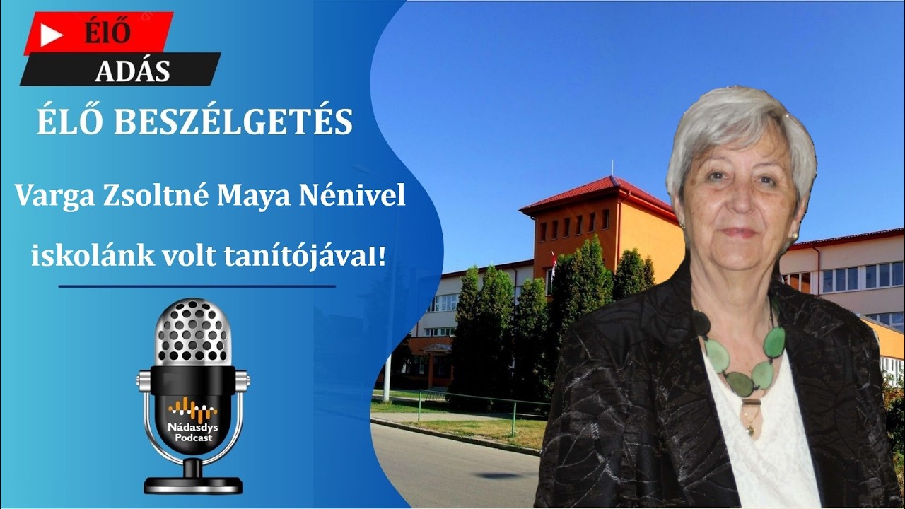 Beszélgetés Varga Zsoltné Maya nénivel, iskolánk volt tanítójával! | Nádasdys Podcast S03E03