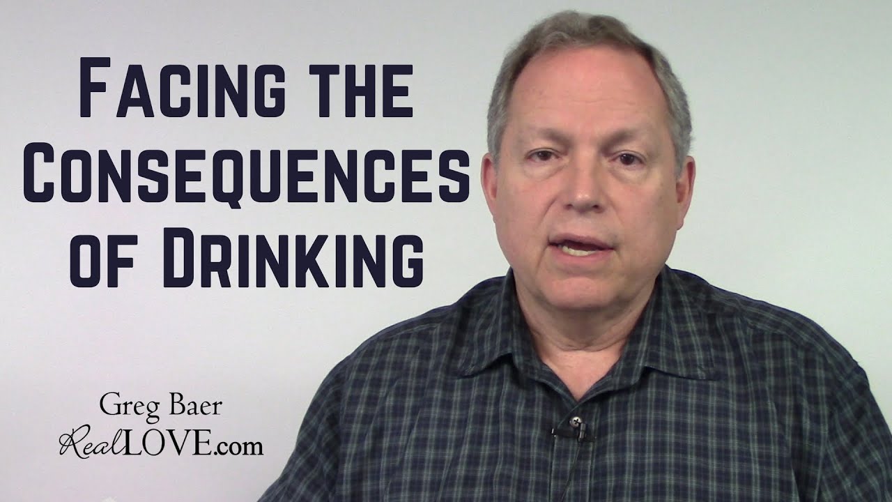 Facing The Consequences Of Drinking - Real Love® Nugget with Greg Baer workplace download
