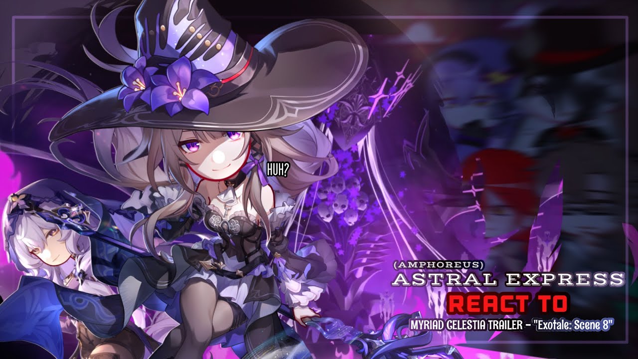 🤍✨ Реакция Astral Express на трейлер Myriad Celestia — «Exotale: Scene8» || GL2 || HSR