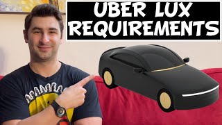 Uber Lux Requirements for the Uber Lux Driver (Uber Luxury Car Requirements)