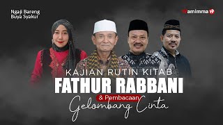 🔴Live Streaming Kajian Kitab Fathur Rabbani & Pembacaan Gelombang Cinta Bersama Buya Syakur 12/11/23