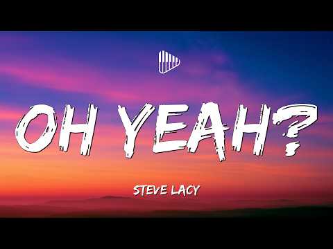 Steve Lacy - Oh Yeah? (Lyrics) Spider-Man Brand New Day Soundtrack