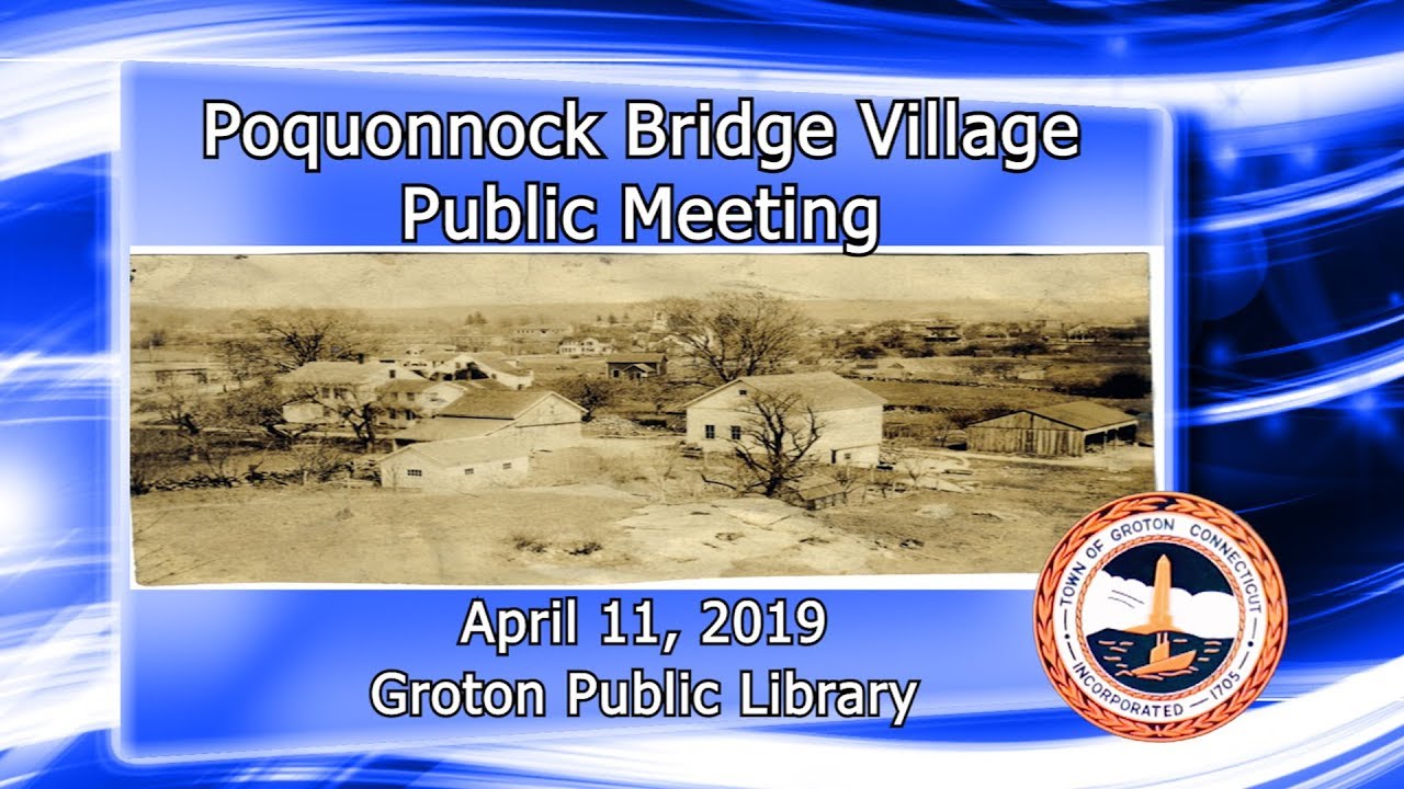 Poquonnock Bridge Village Public Meeting 4/11/19 YouTube