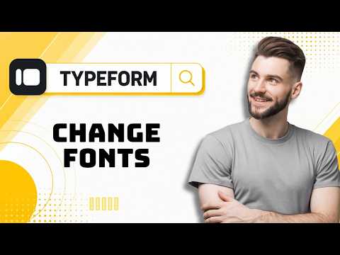 How to Change Fonts in Typeform in 2026