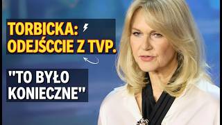 Grażyna Torbicka o swoim odejściu z TVP :  ''To było konieczne''