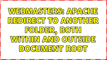 Webmasters: Apache Redirect to another folder, both within and outside document root