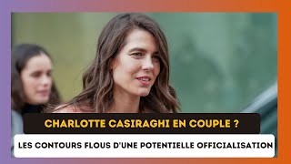 Nouvelle idylle pour Charlotte Casiraghi ? Une présentation très commentée