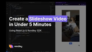 Create a Slideshow Video in Under 5 Minutes with React & Rendley SDK