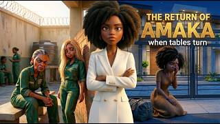 The Return Of Amaka | when tables turn, the rise of a woman, poor girl becomes rich