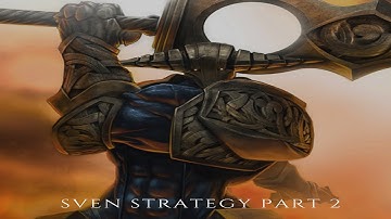 Strategy | Sven | Part 2 | DOTA 2 「 HD 」