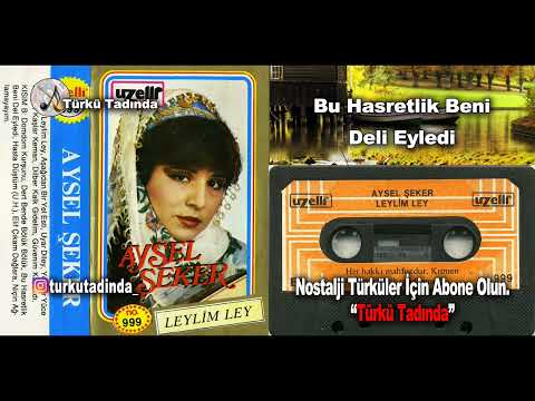 Aysel Şeker - Bu Hasretlik Beni Deli Eyledi [Yüksek Kalite]