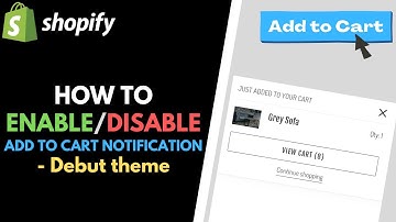 Shopify Debut Theme: How to Enable or Disable "Add to Cart" Notification
