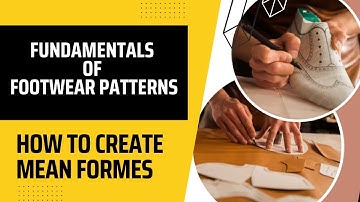 Fundamentals of Footwear Patterns - The Mean Forme Practicals