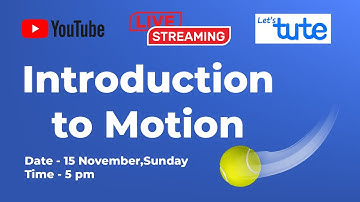 Live Session on Introduction to Motion | What is Acceleration and its Types | Letstute CBSE