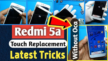 Redmi 5a Touch Not Working | Redmi 5a Touch Replace Without Oca Machin | Latest Tricks Touch Replace